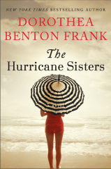Dorthea Benton Frank The Hurricane Sisters